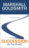 Succession: Are You Ready to Succeed by Marshall Goldsmith